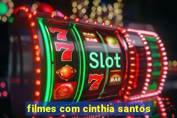 filmes com cinthia santos